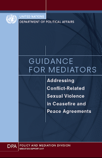 Guidance for Mediators: Addressing Conflict-Related Sexual Violence in Ceasefire and Peace Agreements